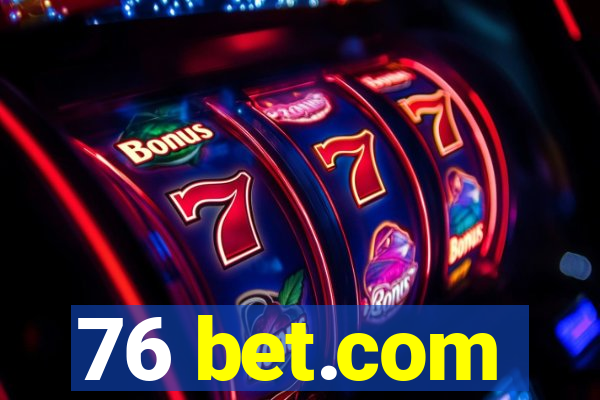 76 bet.com